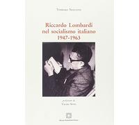 Riccardo Lombardi nel socialismo italiano 1947-1963