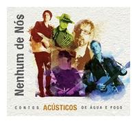 Nenhum De Nos - Contos Acusticos De Agua E Fogo