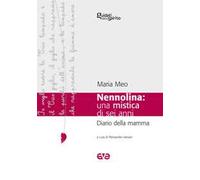 Nennolina: una mistica di sei anni. Diario della mamma