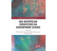 Neo-Aristotelian Perspectives on Contemporary Science