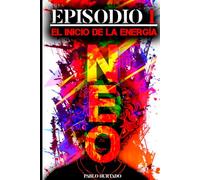 NEO EPISODIO 1 EL INICIO DE LA ENERGÍA
