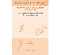 Neo-funzionalismo e amore. Un viaggio nella complessità dei legami umani