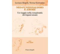 Neo-funzionalismo e amore. Un viaggio nella complessità dei legami umani