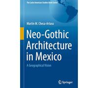 Neo-gothic Architecture in Mexico: A Geographical Vision