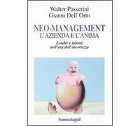 Neo-management. L'azienda e l'anima. Leader e talenti nell'era dell'incertezza