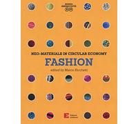 Neo-materials in the circular economy. Fashion. Ediz. a colori