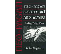 Neo-Pagan Sacred Art and Altars: Making Things Whole