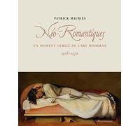 Néo-Romantiques: Un moment oublié de l'art moderne en Europe et aux Etats-Unis 1926-1972
