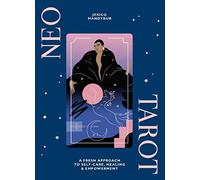 Neo Tarot: A Fresh Approach to Self-Care, Healing & Empowerment