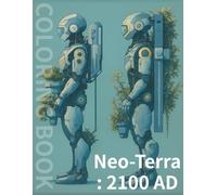 Neo-Terra: 2100 AD: The World of 2100
