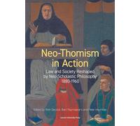 Neo-Thomism in Action: Law and Society Reshaped by Neo-Scholastic Philosophy, 1880-1960: 29