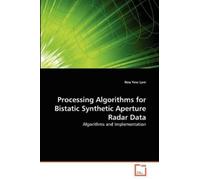 Neo Yew Lam Processing Algorithms for Bistatic Synthetic Aperture Ra (Tascabile)