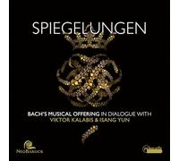 NeoBarock - Spiegelungen - Bach's Musical Offering in dialogue with Viktor Kalabis & Isang Yun