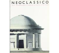 Neoclassico. Arte, architettura e cultura a Trieste (1790-1840)