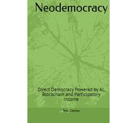 Neodemocracy: Direct Democracy Powered by AI, Blockchain and Participatory Income