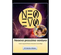 Neoevo prossimo venturo: tutta la saga del neoevo riassunta in una silloge