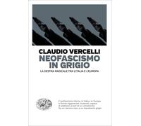 Neofascismo in grigio. La destra radicale tra l'Italia e l'Europa [Paperback] [J