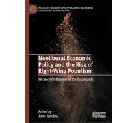 Neoliberal Economic Policy and the Rise of Right-Wing Populism: Western Civilization at the Crossroads
