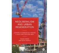 Neoliberalism and Urban Regeneration: London's Communities Finding a Voice and Fighting Back
