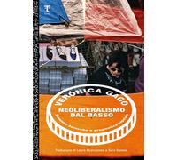 NEOLIBERALISMO DAL BASSO. ECONOMIE BAROCCHE E PRAGMATICA POPOLARE - 2023 - Tamu