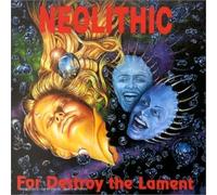 Neolithic - For Destroy The Lament
