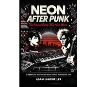 Neon After Punk: The Rise of Early '80s New Wave