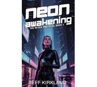 Neon Awakening: The Reyes Protocol Book 1