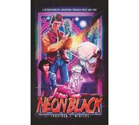 NEON BLACK: A Retrofuturistic Adventure Through Space and Time