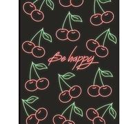 Neon Cherry Composition Notebook | Trendy School Supplies | Be Happy Journal | Cute Gift for Girls | Tweens and Teens | College Ruled | 7.5 x 9.25, 120 pages