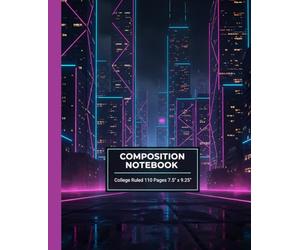 Neon Cyberpunk City Skyline Composition Notebook: Futuristic Synthwave Journal with Pink and Blue Lights | Sci-Fi School Notebook for Gamers, Coders, and Teens