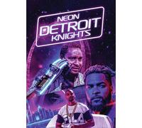 Neon Detroit Knights (DVD) Jonathan Orr DeMaris Harvey Scott Felsenfeld