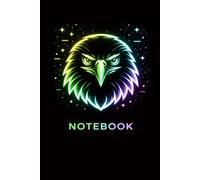 Neon Eagle Notebook: I want you to examine this image carefully.6x9_lined_ EXACT 121 PAGES.For all people and all categories of people