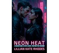 Neon Heat: A Hacker and a Synth Lover, Fighting for Freedom: 4