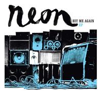 Neon - Hit Me Again Ep