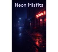 NEON MISFITS (After Hours: Book One)