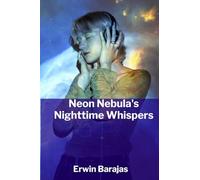 Neon Nebula's Nighttime Whispers: Secrets unveiled in a futuristic city; rivals unravel a mysterious plot