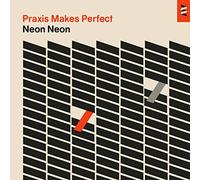 Neon Neon - Praxis Makes Perfect