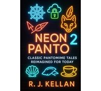Neon Panto 2: Classic Pantomime Tales Reimagined for Today