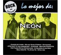 Neon - Rock En Espanol: Lo Mejor De Neon