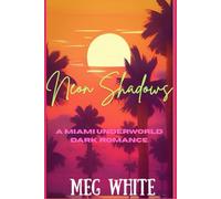 Neon Shadows: A Miami Underworld Dark Romance: 1