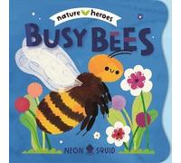 Neon Squid Moesha Kellaway Busy Bees (Nature Heroes) (Libro di cartone)