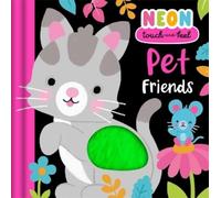 Neon Touch-and-Feel: Pet Friends (Libro di cartone)