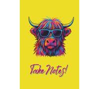 Neon Vibes Highland Cow Notebook - Cool Vibrant Animal in Sunglasses Journal for School, Work, Home - Yellow 200 Lined Pages