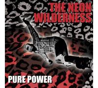 Neon Wilderness - Pure Power