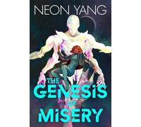 Neon Yang The Genesis of Misery (Tascabile)