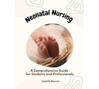 Neonatal Nursing: A Comprehensive Guide for Students and Professionals