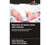 Neonato di basso peso alla nascita: Valutazione dell'assistenza alle donne in gravidanza nel periodo 2020-2022