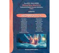 Neonatologia. Estratto da «Pediatria pratica. Fondamenti di pediatria generale e specialistica»