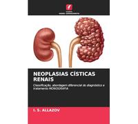 NEOPLASIAS CÍSTICAS RENAIS: Classificação, abordagem diferencial do diagnóstico e tratamento MONOGRAFIA