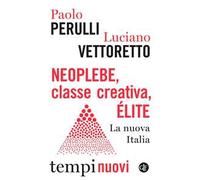Neoplebe, classe creativa, élite. La nuova Italia